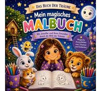 Das Buch der Träume - Mein großes Malbuch: Magische Ausmalbilder zum Träumen und Entdecken