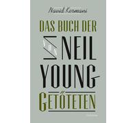 Das Buch der von Neil Young Getoteten, Kermani 9783518464618 Free Shipping.