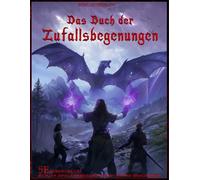 Das Buch der Zufallsbegenungen: Spielleiterbuch mit über 800 Begegnungen - 5E-kompatibel