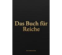 Das Buch für Reiche: Nichts außer Prestige - das teuerste und sinnloseste Buch auf Amazon (Das Buch für … - Die humorvolle Prestige-Trilogie)