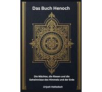 Das Buch Henoch: Die Wächter, die Riesen und die Geheimnisse des Himmels und der Erde