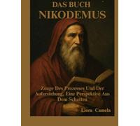 DAS BUCH NIKODEMUS: Zeuge Des Prozesses Und Der Auferstehung, Eine Perspektive Aus Dem Schatten