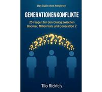 Das Buch ohne Antworten - Generationenkonflikte: 25 Fragen für den Dialog zwischen Boomer, Millennials und Generation Z (Das Buch ohne Antworten - Denkbücher für die wichtigen Fragen des Lebens)