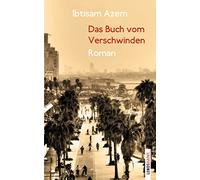 Das Buch vom Verschwinden: Roman