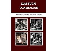 Das Buch vonHenoch: Kirchenväter und die frühe Kirche (Die Kirchenväter und die frühe Kirche Serie)