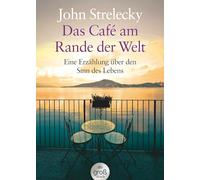 Das Café am Rande der Welt: Eine Erzählung über den Sinn des Lebens | Der Klassiker von Bestsellerautor John Strelecky - jetzt in großer Schrift