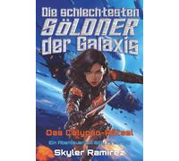 Das Calypso-Rätsel: Ein Abenteuer mit Billy Firebrand (Die schlechtesten Söldner der Galaxis)