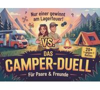 Das Camper-Duell für Paare & Freunde: Nur einer gewinnt am Lagerfeuer! Über 20 1-gegen-1 Battles: Perfektes Camping Gadget & Geschenk für Camper, Wohnwagen & Wohnmobil Fans