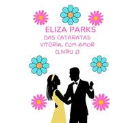 Das Cataratas Vitória, Com Amor (Livro 2) (Das Cataratas Vitória, Com Amor - Série de Livros)