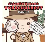 Das clevere Kinder Vorschulheft Band 3: Wir lernen die Buchstaben B, D, F, G, H, J und die Zahlen und Mengen 1-15 auf 50 Übungsseiten - gezielte Übungen ab 5 Jahren