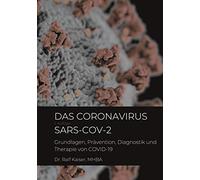 Das Coronavirus SARS-CoV-2: Grundlagen, Prävention, Diagnostik und Therapie von COVID-19