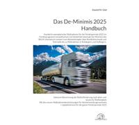 Das De-Minimis 2025 Handbuch: Hunderte exemplarische Maßnahmen für die Förderperiode 2025 im Förderprogramm Umweltschutz und Sicherheit des BALM, ... Telematik bis zu Maßnahmen in Anhängern und A