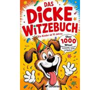 Das dicke Witzebuch für Kinder ab 10 Jahren: Über 1000 Witze - Wochenlanger Lesespaß - Geschenk für Jungen und Mädchen (Beschäftigungsbücher für die Grundschule)