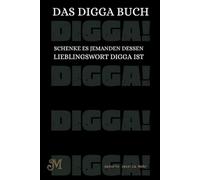 Das DIGGA Buch: Willkommen in der Welt des ultimativen “DIGGA”-Buchs!