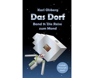 Das Dorf Band 9: Die Reise zum Mond: Volume 9. Olsberg 9781537432014 New<|