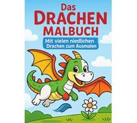 Das Drachen-Malbuch: Mit vielen niedlichen Drachen zum Ausmalen
