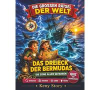 Das Dreieck der Bermudas: Die wahre Geschichte hinter dem Geheimnis: verschwundene Schiffe, Flug 19, USS Cyclops, Geisterschiffe, seltsame Lichter, ... Zeitwirbel, Quiz und Ausmalbilder für Kinder