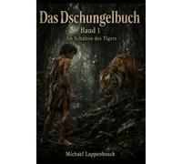 Das Dschungelbuch - Im Schatten des Tigers (Die Dschungelbücher)