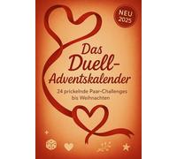 Das Duell-Adventskalender: 24 prickelnde Paar-Challenges bis Weihnachten