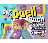 Das Duell-Buch für beste Freundinnen 1 gegen 1: Der ultimative Langeweilekiller mit 30 lustigen Spielen kniffligen Aufgaben - nur mit Stift und Papier!