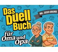 Das Duell-Buch für Oma & Opa: Das lustige Spiel zum Lachen und Necken für jung gebliebene Paare