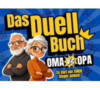 Das Duell-Buch für Oma und Opa: Das lustige Spiel, bei dem eure Paarzeit zur Spielzeit wird - perfekt für den Urlaub, zum Lachen und Spaßhaben! (Duellbücher)