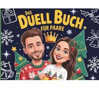 Das Duell Buch für paare: 24 Tage - 24 Challenges: Der witzige Adventskalender für Paare. Mit lustigen Duellen und Spielen durch den Advent I Das perfekte Geschenk