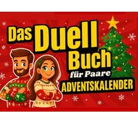 Das Duell Buch für Paare: Adventskalender: 24 lustige Spiele & Challenges für eine fröhliche und liebevolle Weihnachtszeit mit Spaß & Überraschungen!