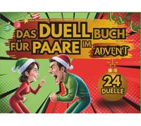 Das Duell Buch für Paare im Advent: Der lustige Adventskalender für Paare mit 24 spannenden Challenges, die für Spaß, Lachen und besondere Momente in der Adventszeit sorgen