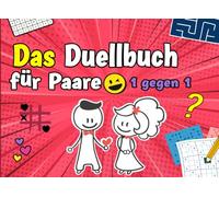 Das Duell-Buch für Paare: Lustige Couple Challenges & Quiz! Ideal für Dates, Spieleabende oder als Geschenk für Pärchen.