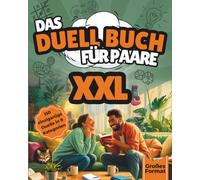 Das Duell Buch für Paare XXL: Mehr Inhalt = mehr Spaß! 150 einzigartige Duelle in 9 Kategorien im großen Format. Das perfekte Geschenk für Partner und Paare