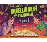 Das Duell-Buch für Teenager 1 gegen 1 - 25 Stift & Papier Spiele für Zwei: Mitmachbuch für Jugendliche mit 25 lustigen Spielen, Rätseln & Challenges - Handy aus, Stift raus, Spaß pur!