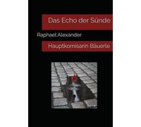 Das Echo der Sünde: Hauptkomisarin Bäuerle