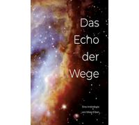 Das Echo der Wege: eine Anthologie von Nikas Erben