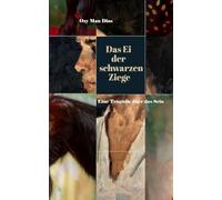 Das Ei der schwarzen Ziege: Eine Tragödie über das Sein