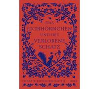 Das Eichhörnchen und der verlorene Schatz: Ein inspirierendes Bilderbuch für jedes Alter | In hochwertiges Leinen gebunden