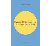 Das eine kleine Café und die ganze große Welt