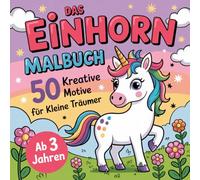 Das Einhornmalbuch - 50 kreative Motive für kleine Träumer
