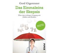 Das Einmaleins der Skepsis: Über den richtigen Umgang mit Zahlen und Risiken