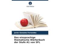 Das einsprachige thematische Wörterbuch der Stufe A1 von SFL