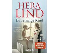 Das einzige Kind: Roman nach einer wahren Gesch, Lind.