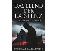 Das Elend Der Existenz „Geboren Um Zu Leiden“ (DIE ZWÖLF WEGE DER TRANSFORMATION)