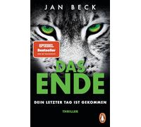 DAS ENDE - Dein letzter Tag ist gekommen: Thriller. Band 4 der fesselnden SPIEGEL-Bestsellerreihe erstmals im Taschenbuch