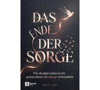 Das Ende der Sorge: Wie du dein Leben in ein grenzenloses Abenteuer verwandelst