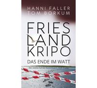 Das Ende im Watt - Der zweite Fall für Kommissarin Andi Sturm: Ein Nordseekrimi mit Hochspannung und Humor (Frieslandkripo)