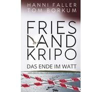 Das Ende im Watt - Der zweite Fall für Kommissarin Andi Sturm: Ein Nordseekrimi mit Hochspannung und Humor (Frieslandkripo)