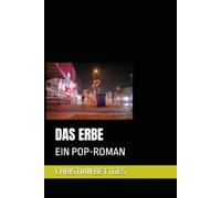 DAS ERBE: EIN POP-ROMAN