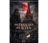 DAS ERWACHEN DER ALTEN: Die Schatten von Lutetia - Band 1