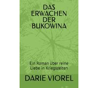 DAS ERWACHEN DER BUKOWINA: Ein Roman über reine Liebe in Kriegszeiten
