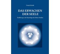 Das Erwachen der Seele : Einfuhrung in die Psychologie der Sieben Strahlen